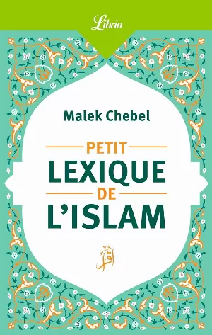 Malek Chebel - Petit lexique de l’islam
